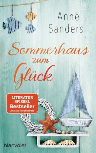 Das Sommerhaus zum Glueck